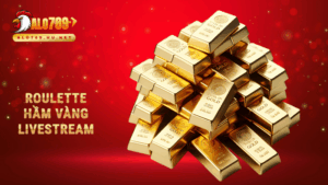 Roulette Hầm Vàng Livestream